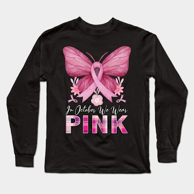 In October We Wear Pink Ribbon Breast Cancer Awareness Long Sleeve T-Shirt by Charaf Eddine